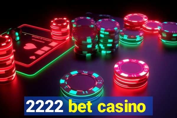 2222 bet casino