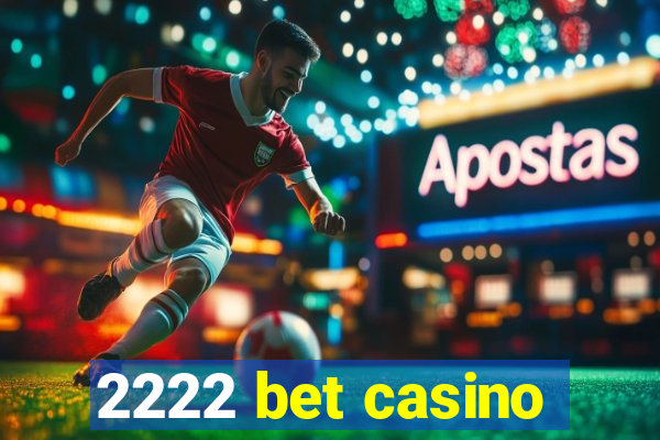 2222 bet casino