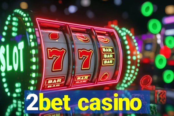 2bet casino