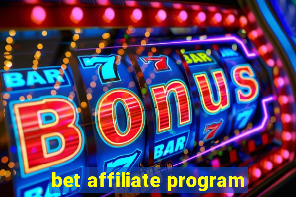 bet affiliate program