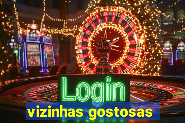 vizinhas gostosas