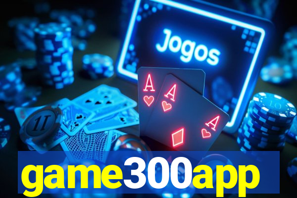 game300app