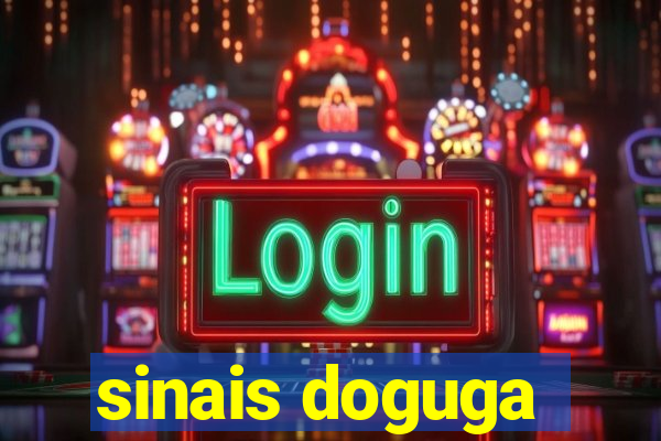 sinais doguga