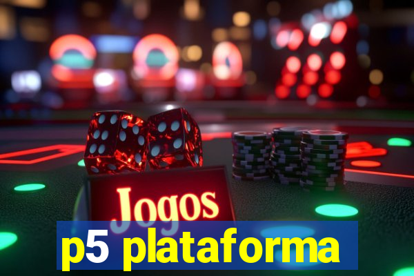 p5 plataforma