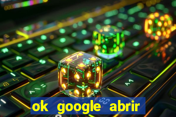 ok google abrir jogo de c****