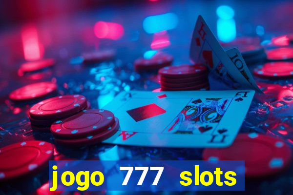 jogo 777 slots paga mesmo