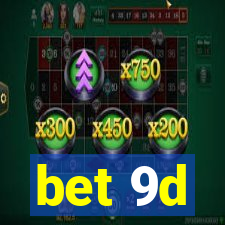 bet 9d