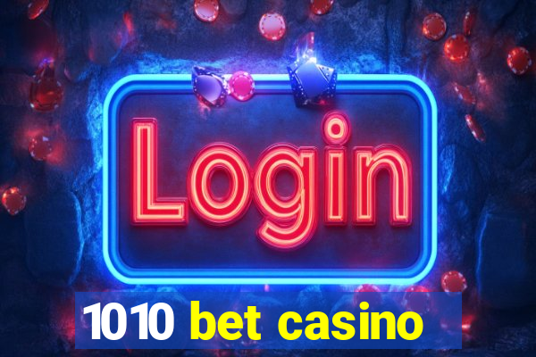 1010 bet casino