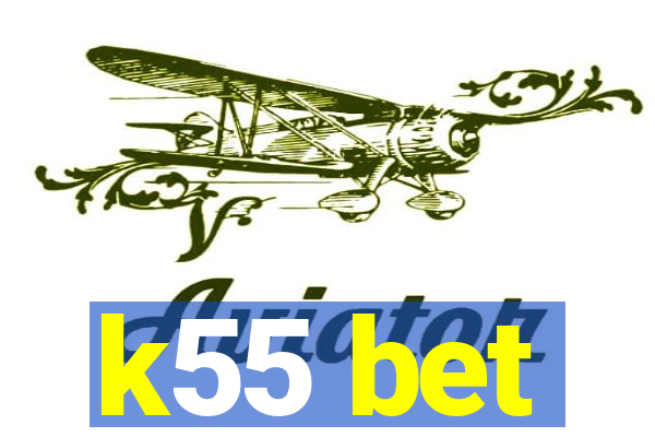 k55 bet