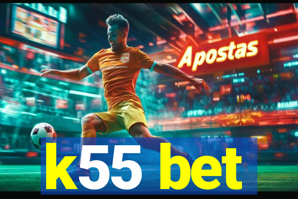 k55 bet