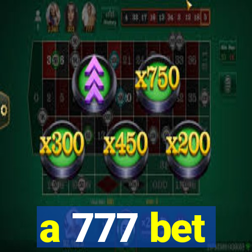 a 777 bet