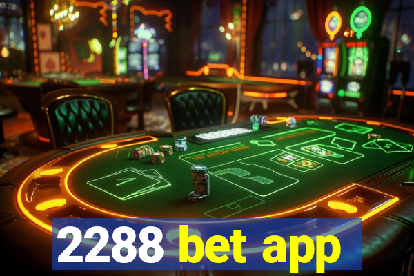 2288 bet app