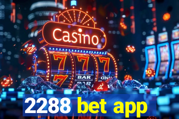 2288 bet app