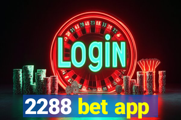 2288 bet app