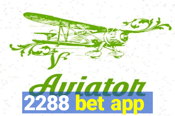 2288 bet app