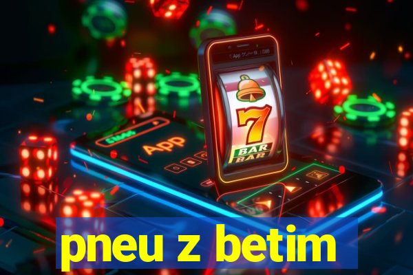 pneu z betim