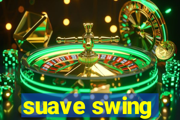 suave swing