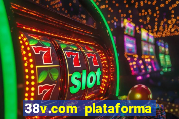 38v.com plataforma de jogos