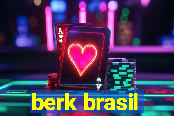 berk brasil