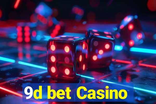 9d bet Casino