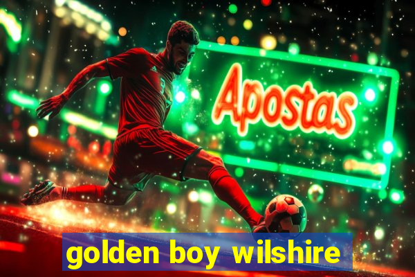 golden boy wilshire