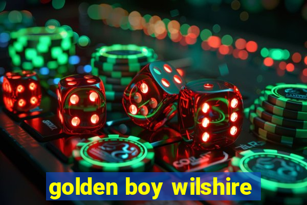 golden boy wilshire