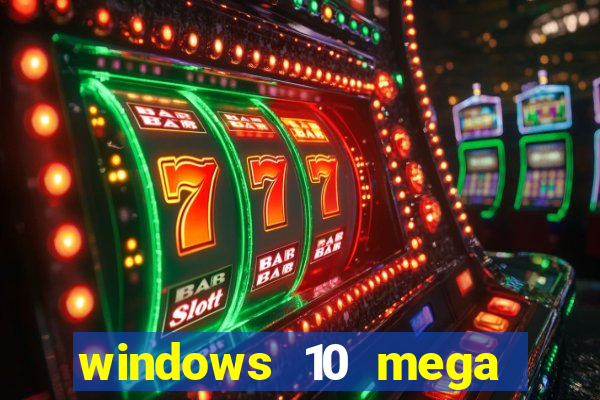 windows 10 mega lite premium download