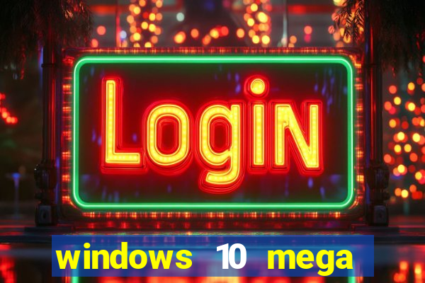 windows 10 mega lite premium download