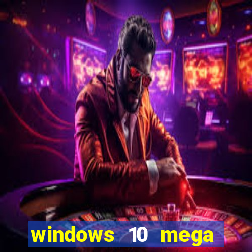 windows 10 mega lite premium download