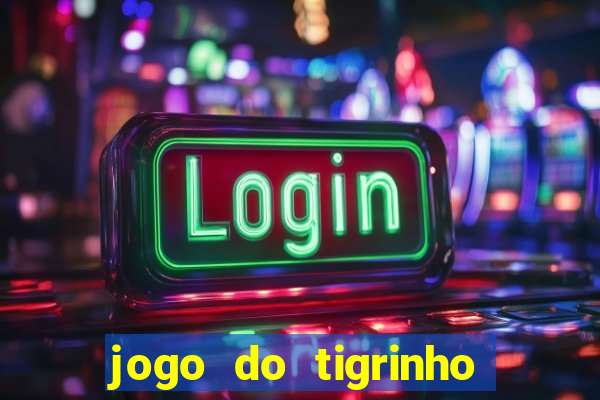 jogo do tigrinho deposito 1 real