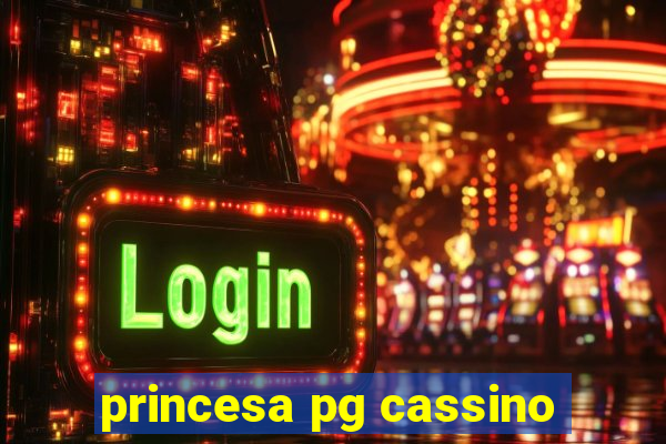 princesa pg cassino