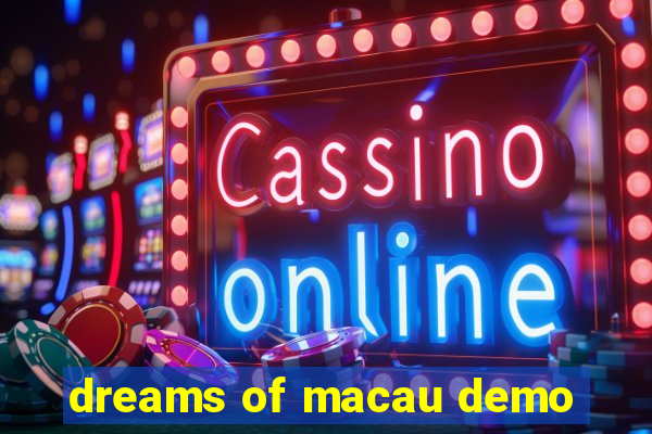 dreams of macau demo