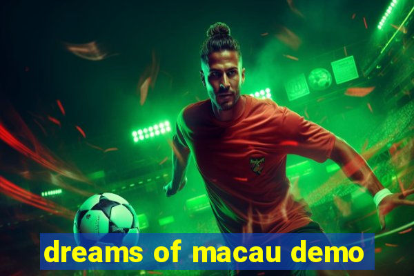 dreams of macau demo