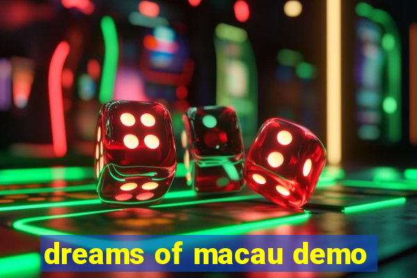 dreams of macau demo