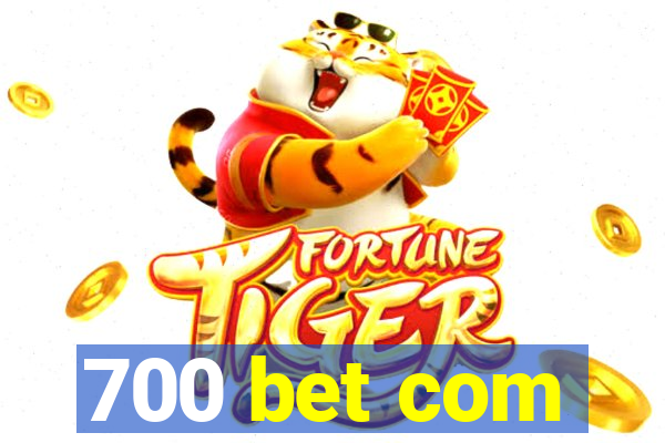 700 bet com