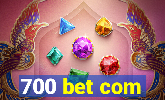 700 bet com