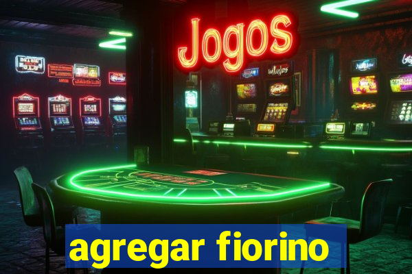 agregar fiorino