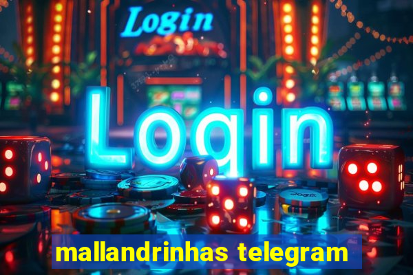 mallandrinhas telegram