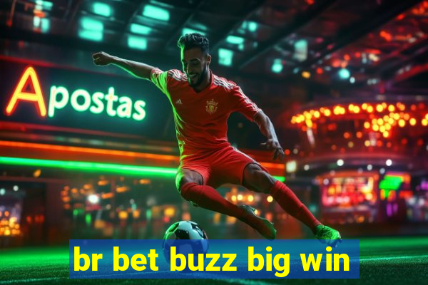 br bet buzz big win