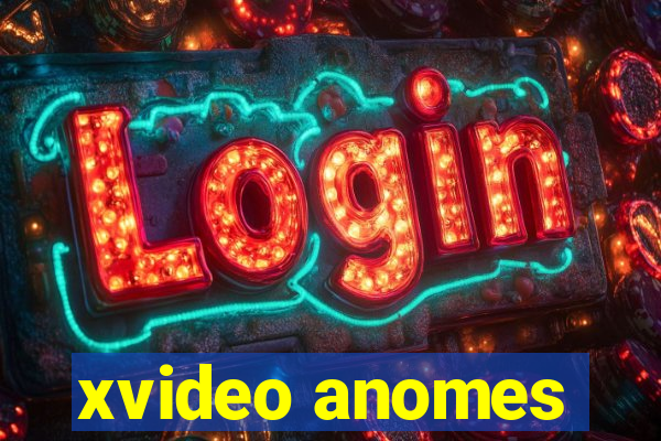 xvideo anomes