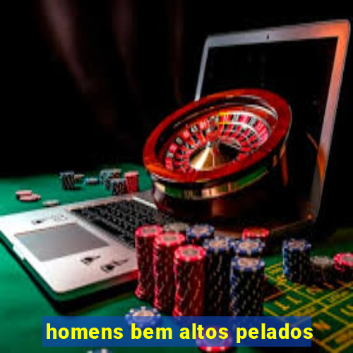 homens bem altos pelados