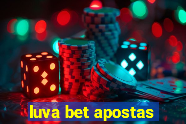 luva bet apostas