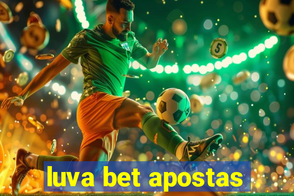 luva bet apostas