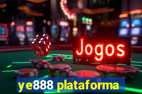 ye888 plataforma