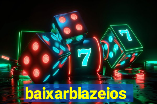 baixarblazeios