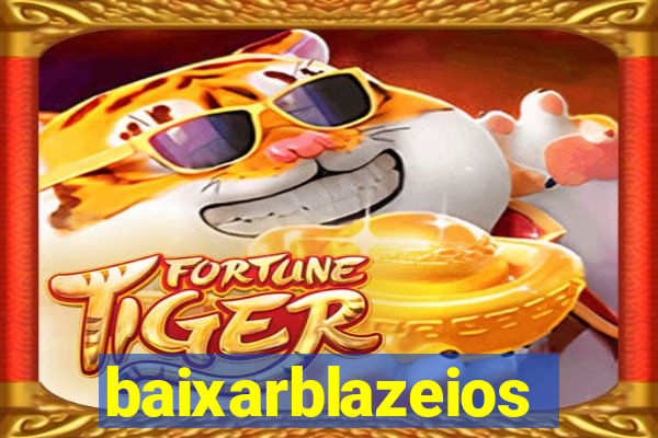 baixarblazeios