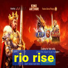 rio rise