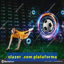 clazer .com plataforma