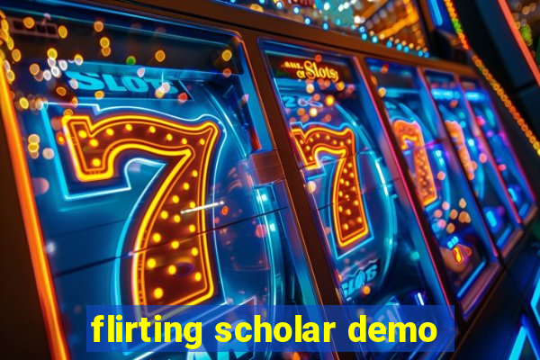 flirting scholar demo