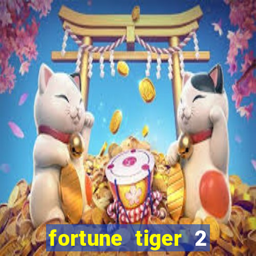 fortune tiger 2 revenge plataforma